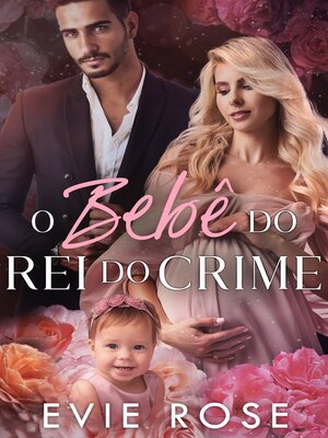 cover image of O Bebê do Rei do Crime